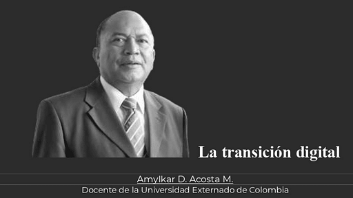 La Transición Digital – Artículo Amílkar Acosta